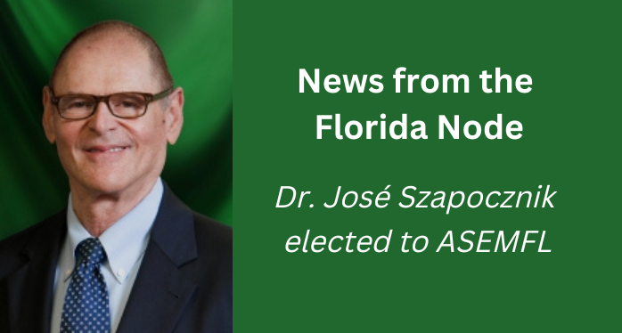 Photo of Dr. Szapocznik and text News from the FL Node: Dr. Jose Szapocznik elected to ASEMFL