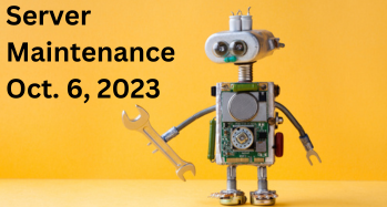Picture of a robot with a wrench and text "server maintenance Oct 6, 2023"
