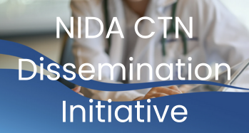 NIDA CTN Dissemination Initiative