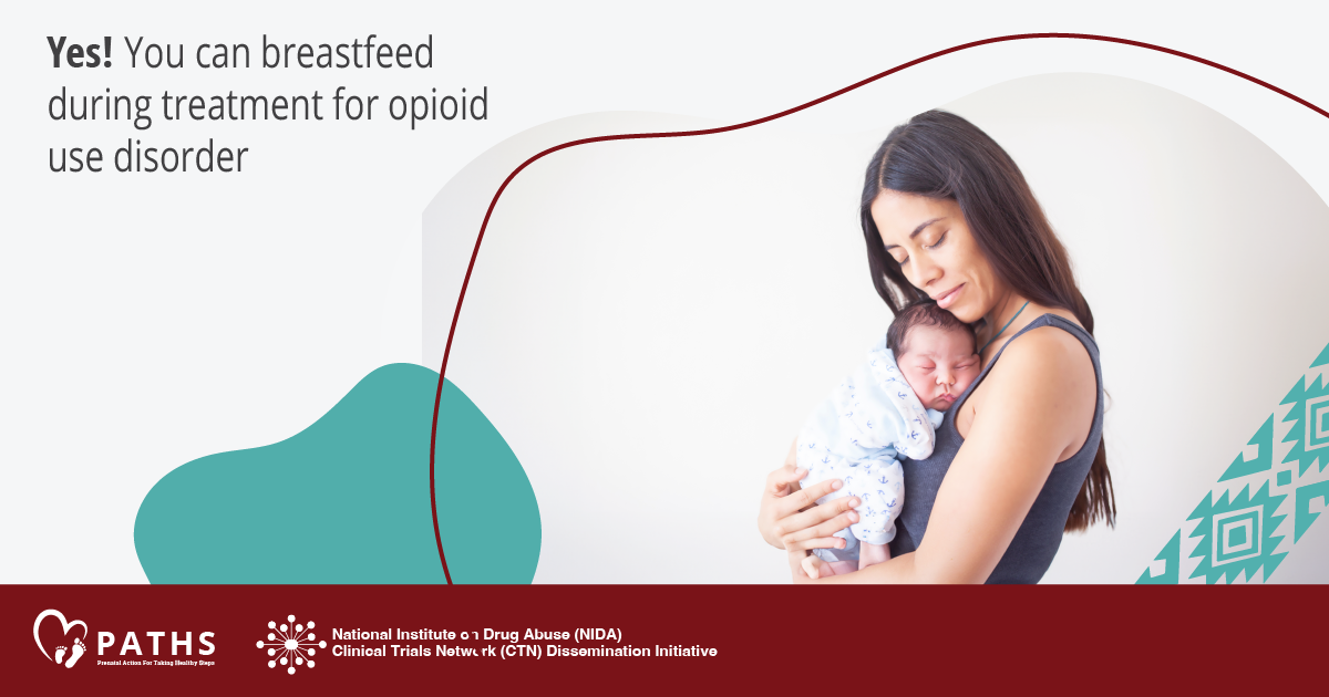 Image 5 features a young indigenous woman with long hair standing and lovingly holding a sleeping infant against her chest. Her head is lowered and her eyes are also closed. Text reads "Yes! You can breastfeed during treatment for opioid use disorder"