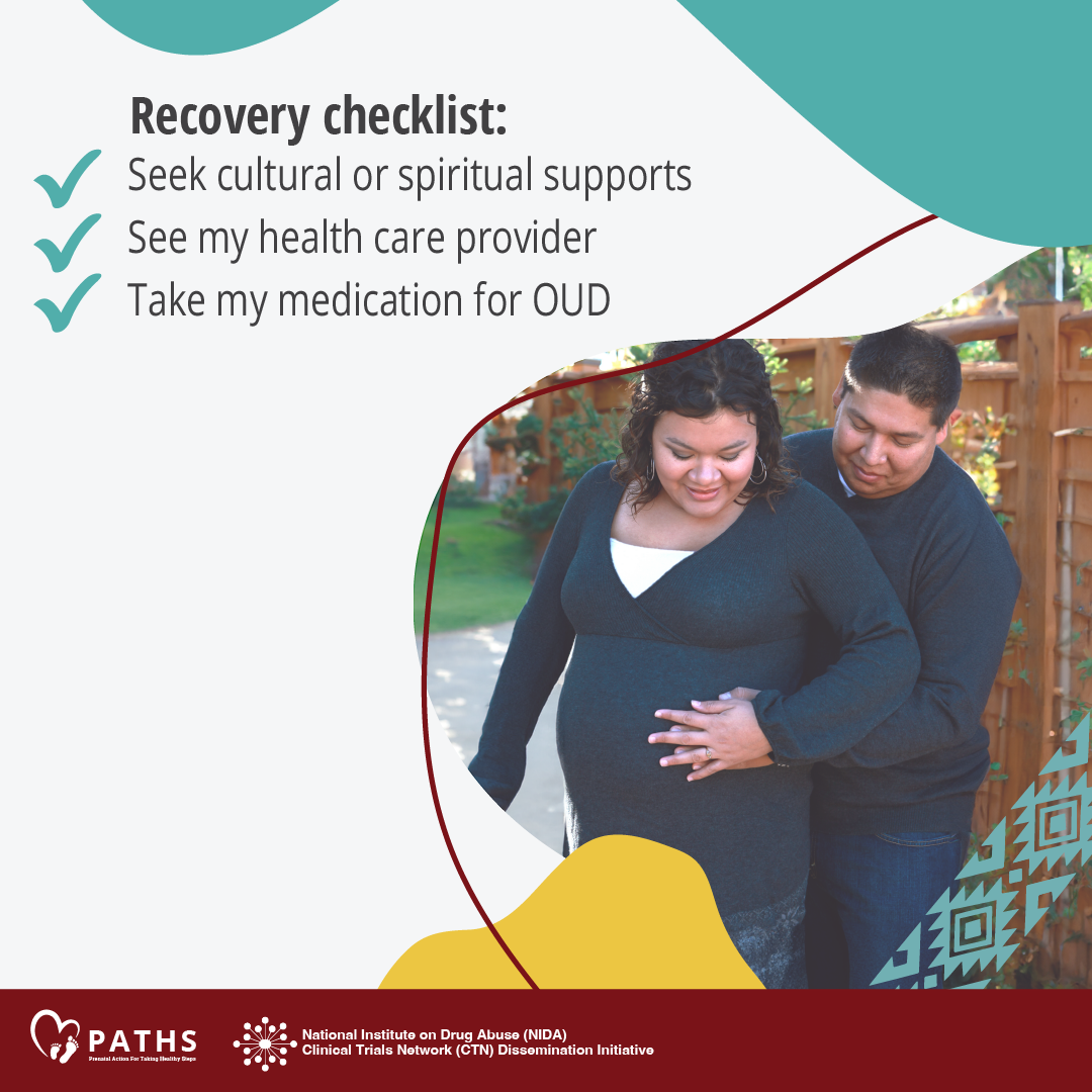 Image 1 features a pregnant indigenous woman with an indigenous man standing behind her. She is holding his hand against her belly and they are smiling. Text reads "Recovery checklist: Seek cultural or spiritual supports, see my health care provider, take my medication for OUD"