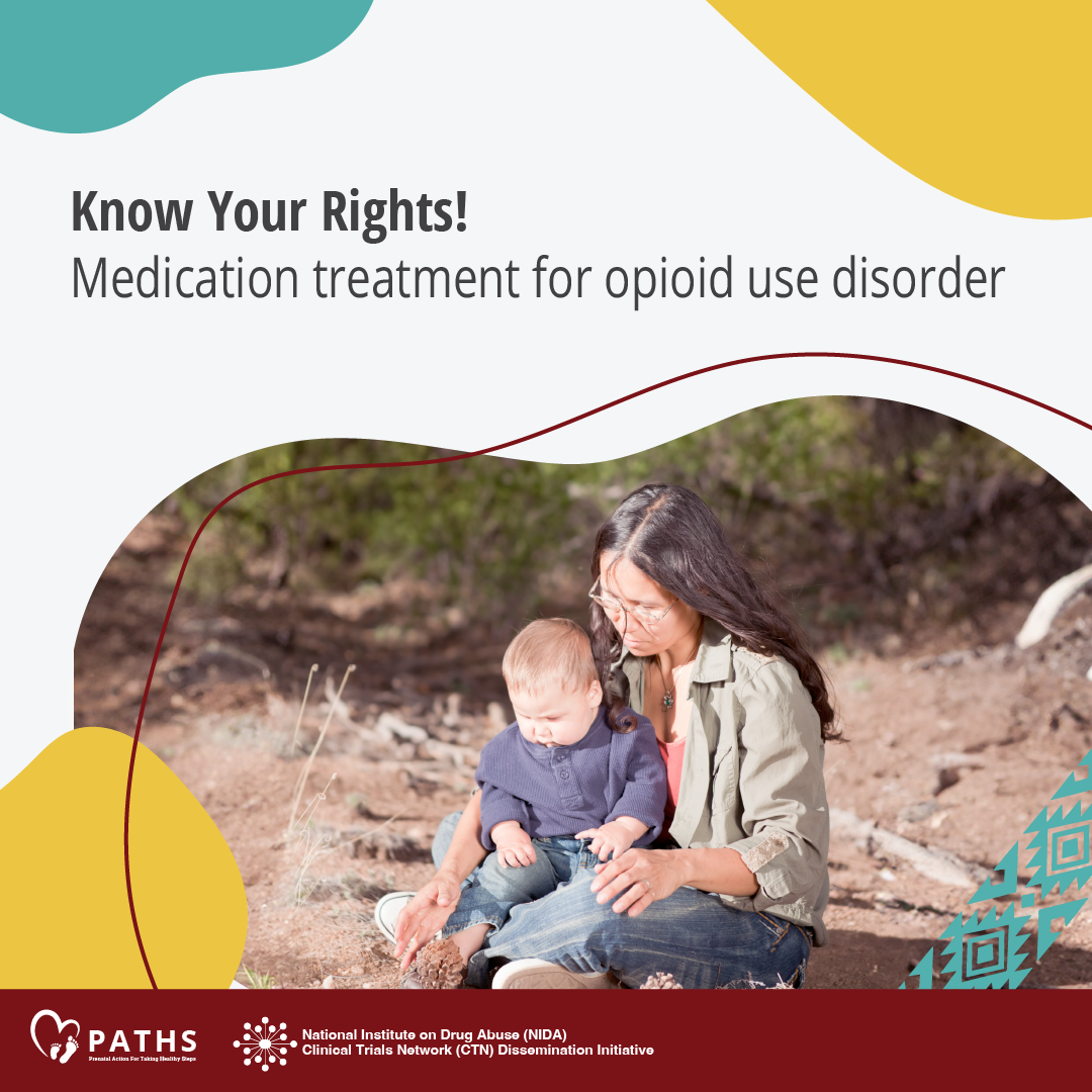 Image 4 features an indigenous woman with long hair sitting outside with her legs crossed. A baby is sitting on her lap looking down. Text reads, "Know your rights! Medication treatment for opioid use disorder"