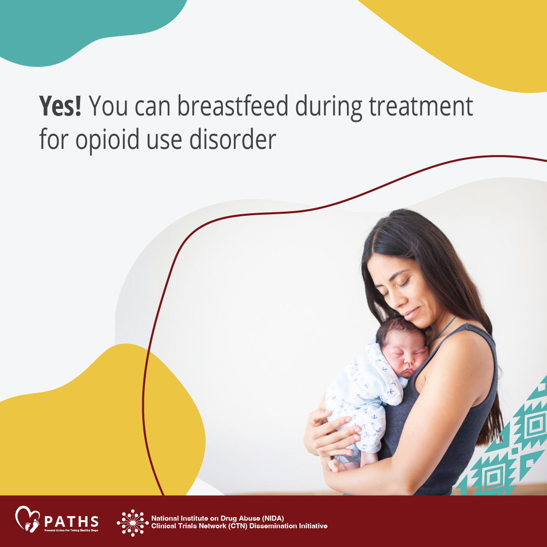 Image 5 features a young indigenous woman with long hair standing and lovingly holding a sleeping infant against her chest. Her head is lowered and her eyes are also closed. Text reads "Yes! You can breastfeed during treatment for opioid use disorder"