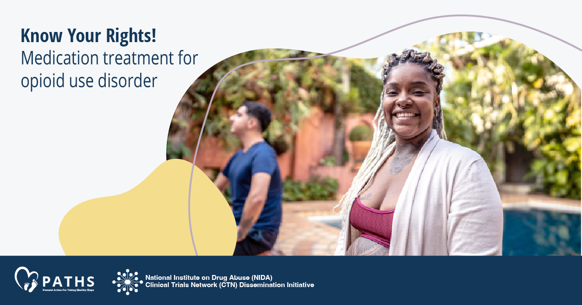 Image 4 features a Black pregnant woman look at the camera and smiling. She is outside near a swimming pool and a man is sitting behind her smiling as though talking to someone out of frame. Text reads "Know your rights! Medication treatment for opioid use disorder."