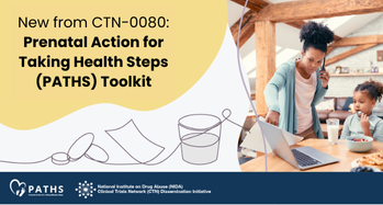 New from CTN-0080: Prenatal Action for Taking Health Steps (PATHS) Toolkit