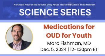 MOUD for youth, Marc Fishman, Dec 5, 2024, 12pm ET