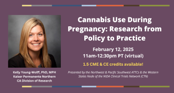 Cannabis Use During Pregnancy, Feb 12, 11am PT