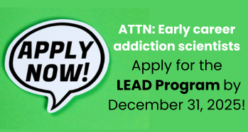 Attn early career addiction scientists: Apply now for the LEAD program