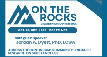 GIN On the Rocks, Oct 20, 2025, 1-2pm MST. Across the Continuum: Community-Engaged Research on Substance Use