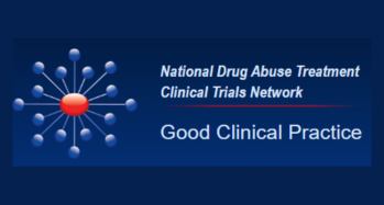 National Drug Abuse Treatment Clinical Trials Network: Good Clinical Practice