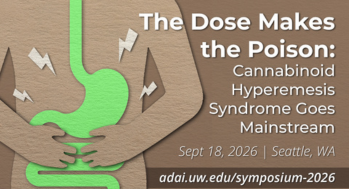 The Dose Makes the Poison symposium on Cannabinoid Hyperemesis Syndrome