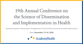 19th Annual Conference on the Science of Dissemination and Implementation in Health, December 13-16, 2026